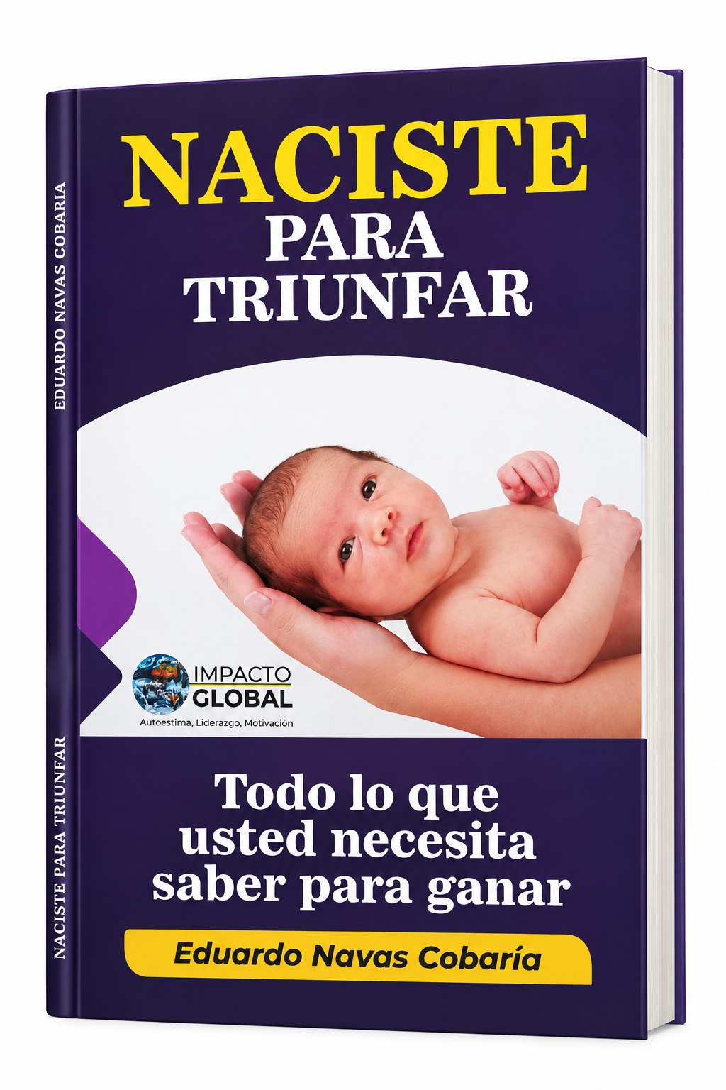 Portada del libro Naciste para triunfar, de Eduardo Navas Cobaría